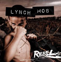 Lynch Mob : Rebel